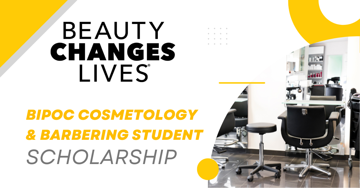 BEAUTY CHANGES LIVES BIPOC COSMETOLOGY/BARBERING STUDENT SCHOLARSHIP