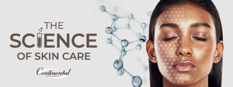 The Science of Skin Care - Continental School of Beauty