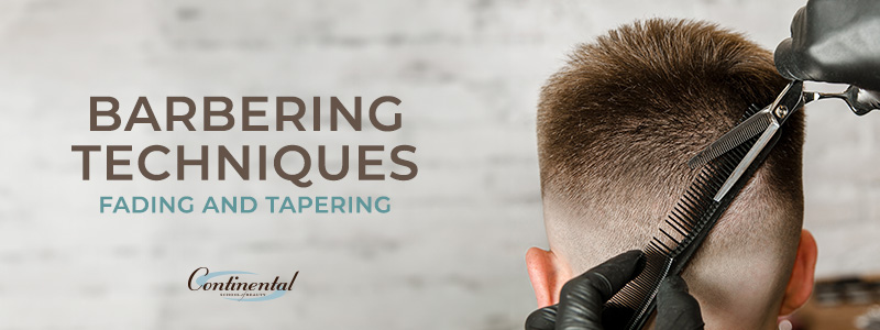 Barbering Techniques: Fading and Tapering