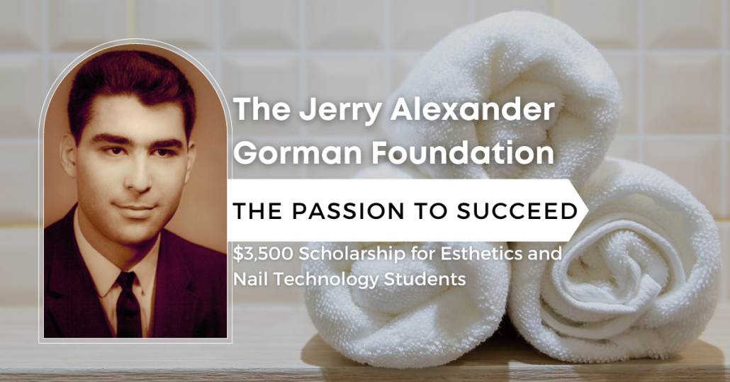 Jerry Alexander Gorman Foundation Esthetics/Nail Technology Scholarship Fall 2025
