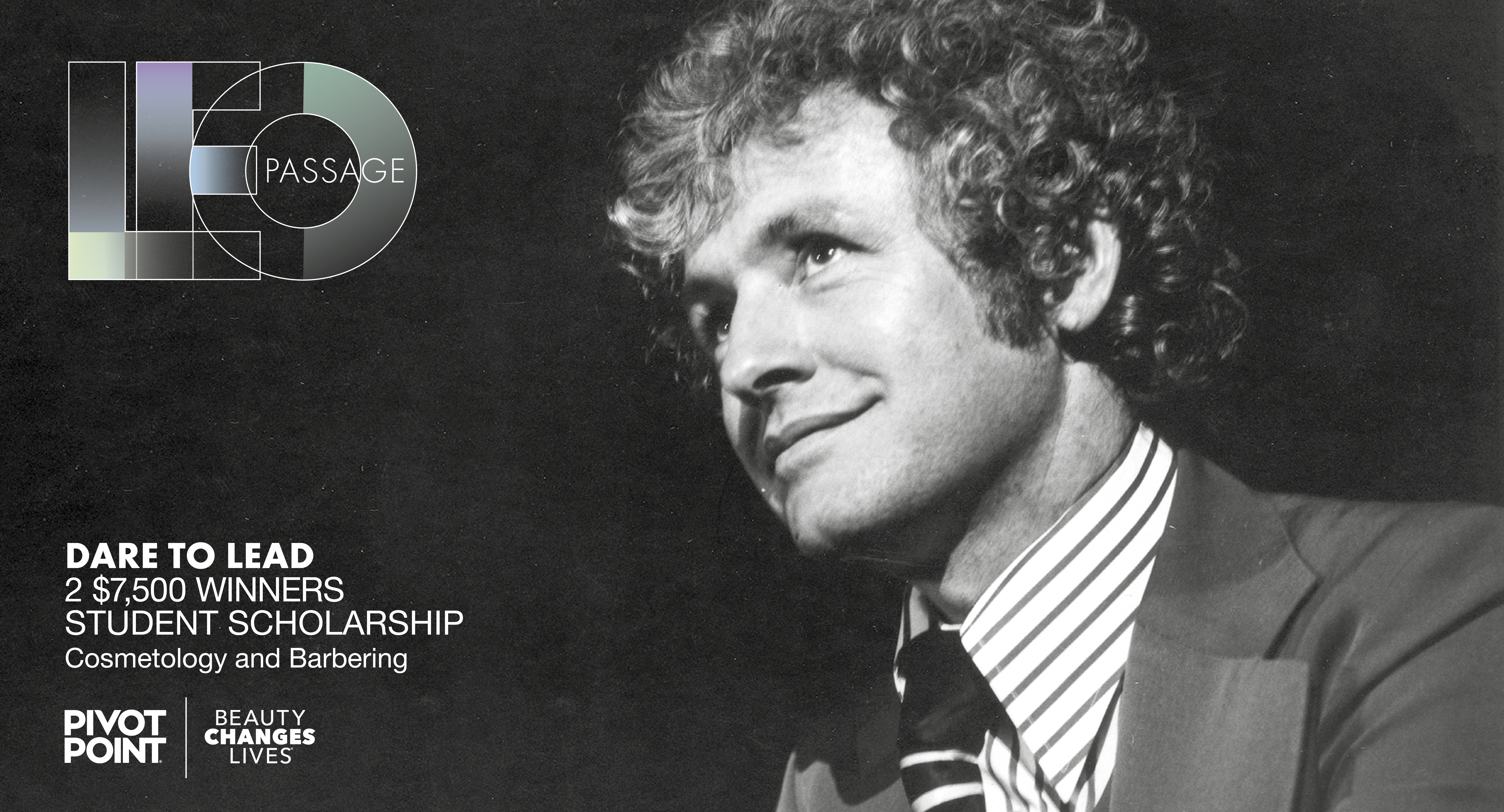 The Leo Passage “Dare to Lead” Cosmetology* Student Scholarship - Spring 2026