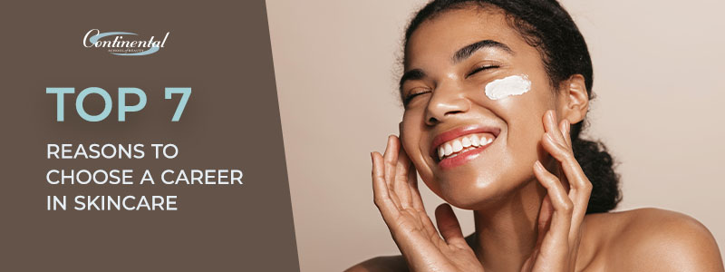 Top 7 Reasons to Choose a Career in Skincare