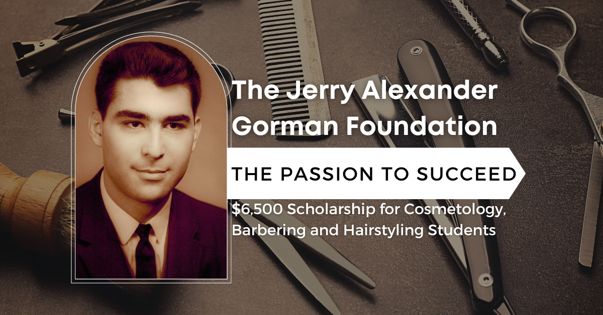 Jerry Alexander Gorman Foundation “The Passion to Succeed” Cosmo, Hairstyling/Barbering - Spring 2026.